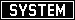 [System]